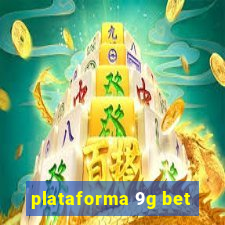 plataforma 9g bet